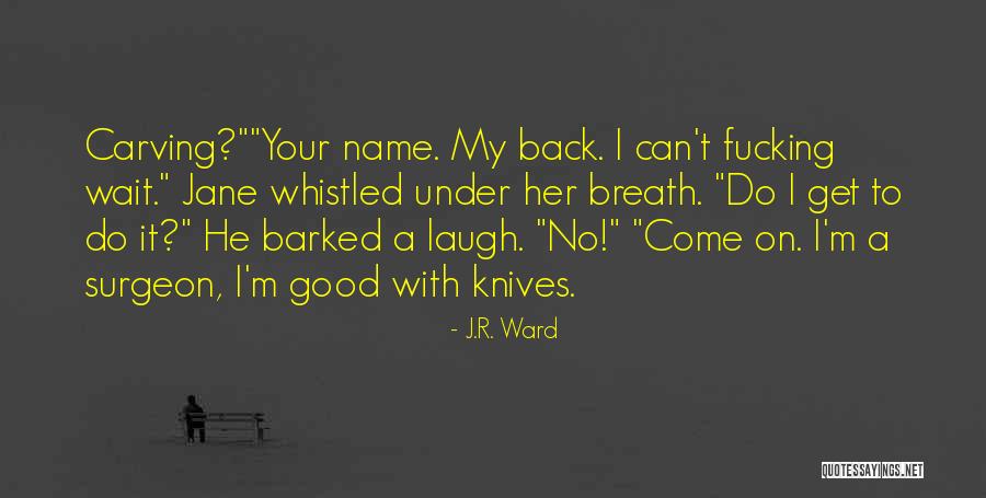 Descarados Quotes By J.R. Ward Descarados Quotes By J.R. Ward