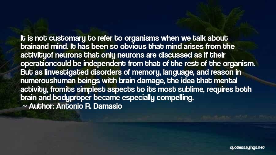 Descartes Body And Mind Quotes By Antonio R. Damasio