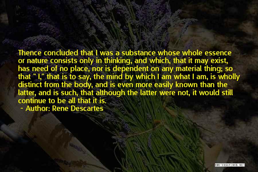 Descartes Body And Mind Quotes By Rene Descartes