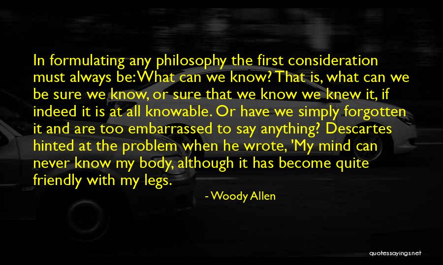 Descartes Body And Mind Quotes By Woody Allen