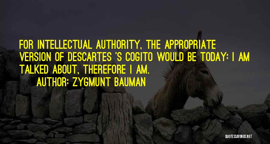 Descartes Cogito Quotes By Zygmunt Bauman