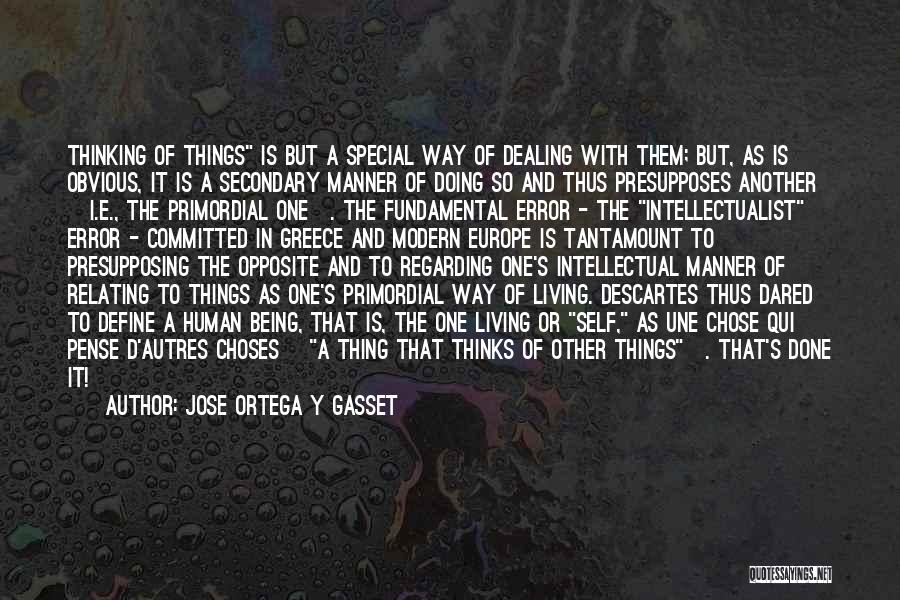 Descartes Error Quotes By Jose Ortega Y Gasset
