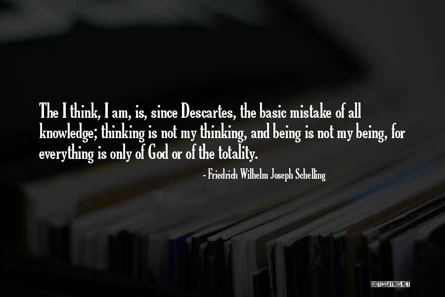 Descartes On God Quotes By Friedrich Wilhelm Joseph Schelling Descartes On God Quotes By Friedrich Wilhelm Joseph Schelling