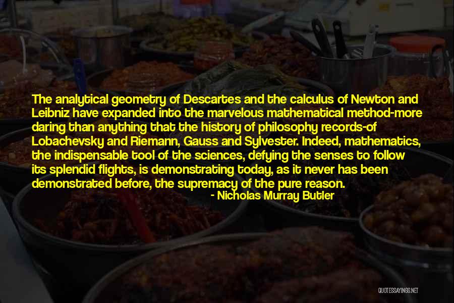 Descartes Reason Quotes By Nicholas Murray Butler Descartes Reason Quotes By Nicholas Murray Butler