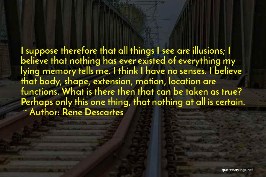 Descartes Senses Quotes By Rene Descartes