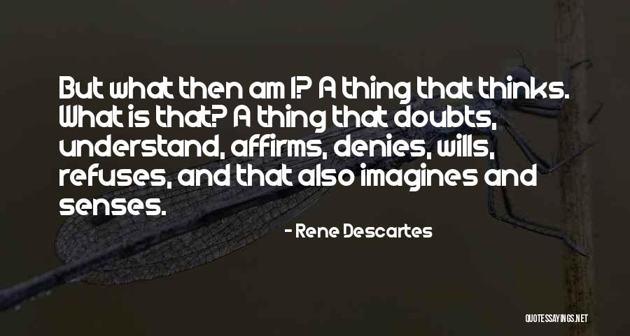 Descartes Senses Quotes By Rene Descartes