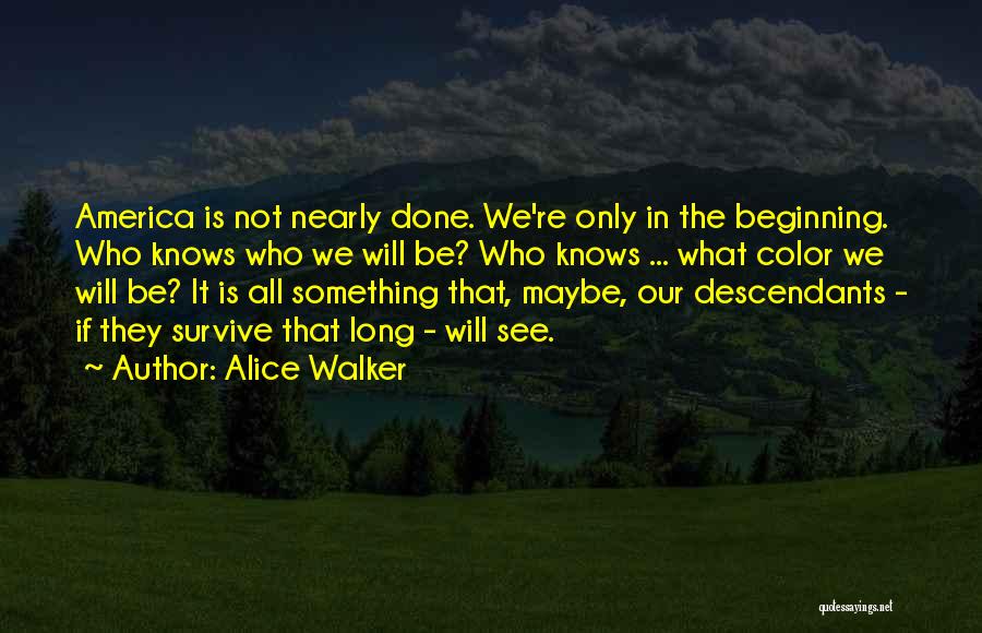 Descendants Quotes By Alice Walker