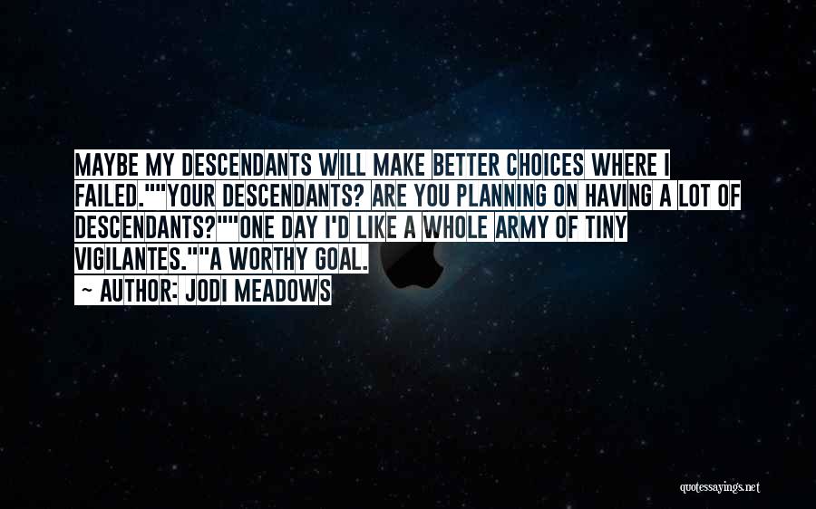 Descendants Quotes By Jodi Meadows