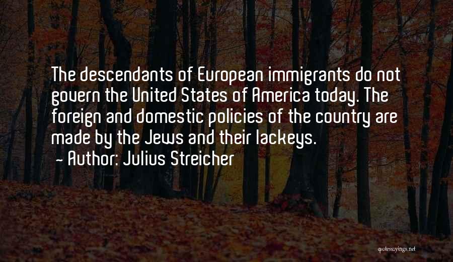 Descendants Quotes By Julius Streicher