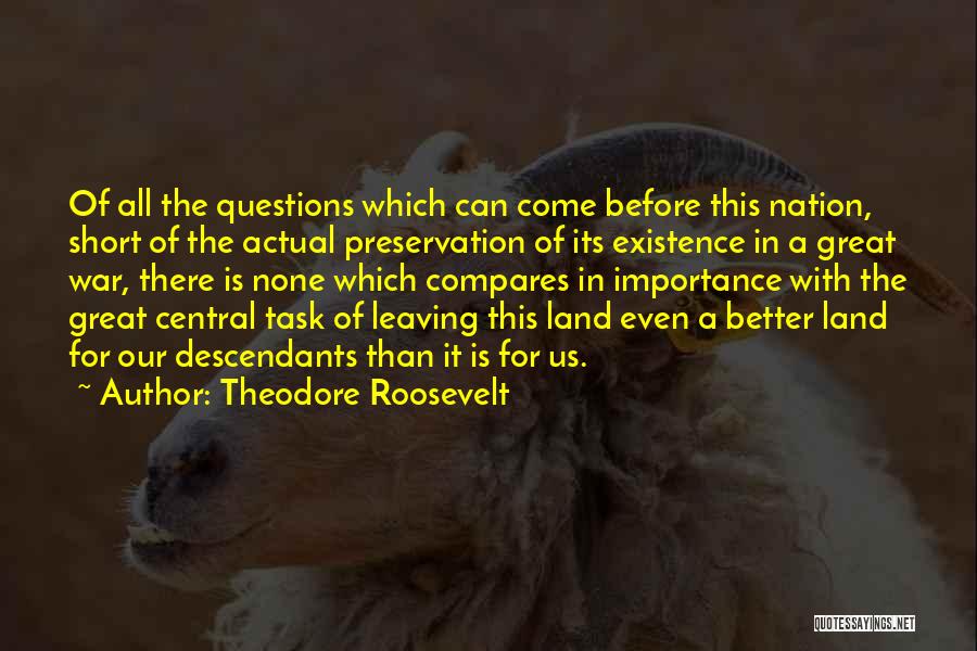 Descendants Quotes By Theodore Roosevelt