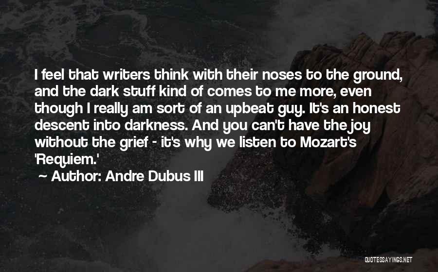Descent Into Darkness Quotes By Andre Dubus III