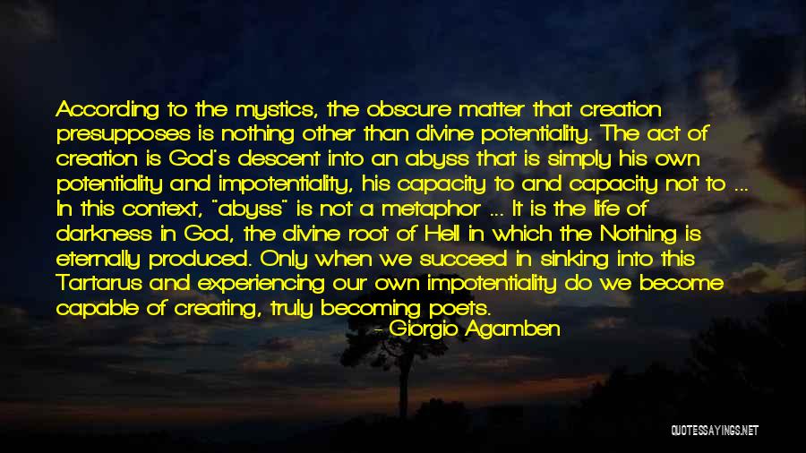 Descent Into Darkness Quotes By Giorgio Agamben