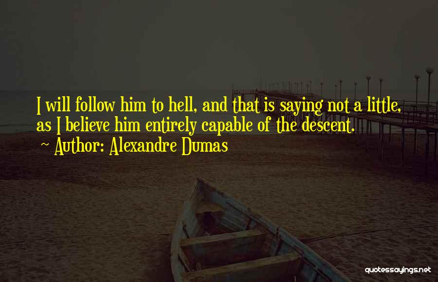 Descent Into Hell Quotes By Alexandre Dumas