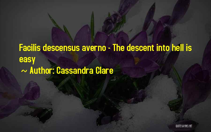 Descent Into Hell Quotes By Cassandra Clare