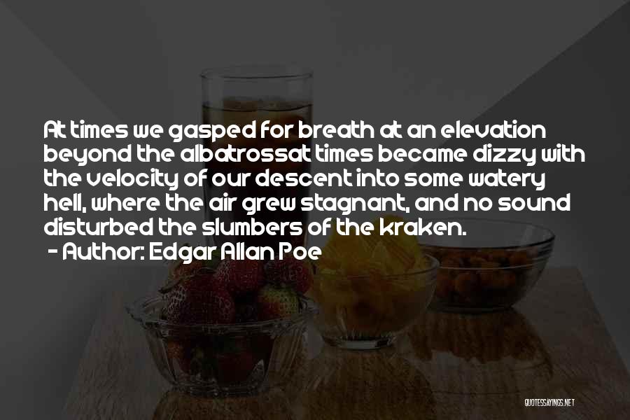 Descent Into Hell Quotes By Edgar Allan Poe