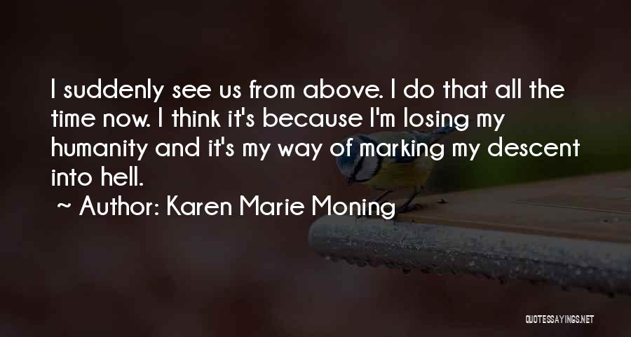 Descent Into Hell Quotes By Karen Marie Moning