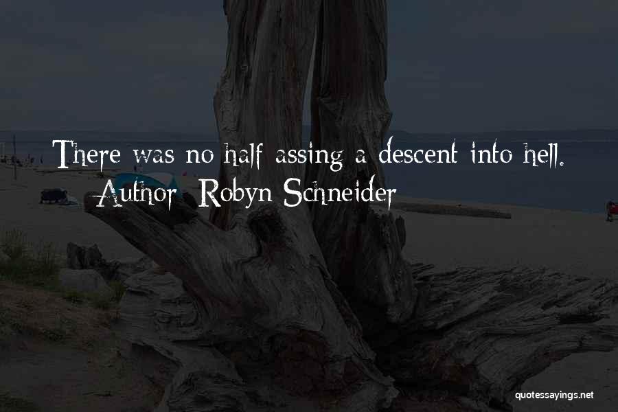 Descent Into Hell Quotes By Robyn Schneider