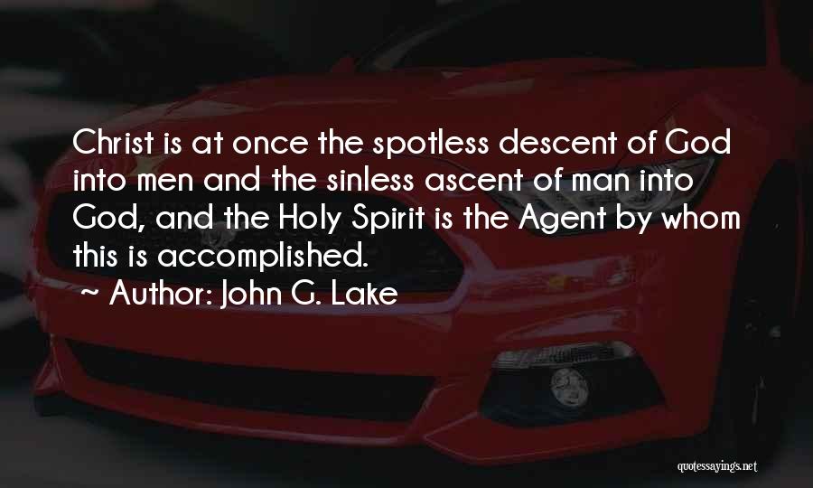 Descent Man Quotes By John G. Lake