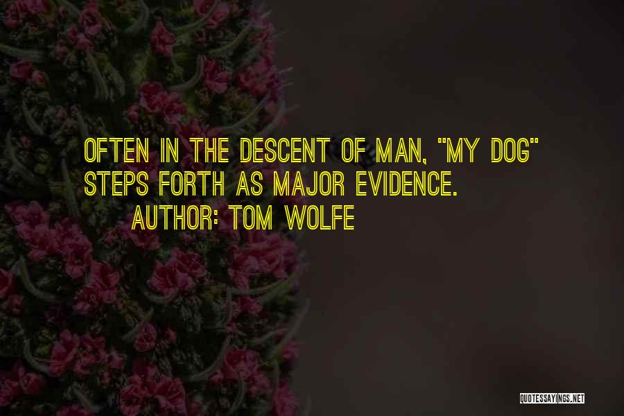 Descent Man Quotes By Tom Wolfe