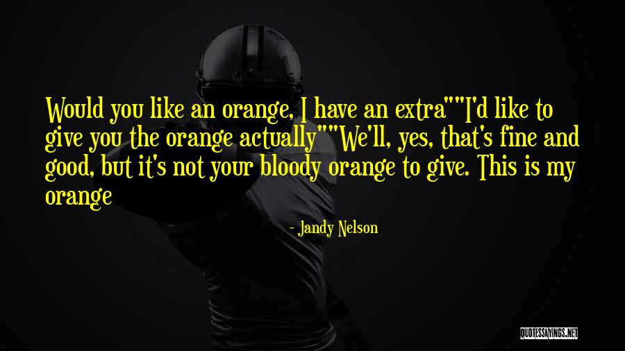 Deschain Winery Quotes By Jandy Nelson Deschain Winery Quotes By Jandy Nelson