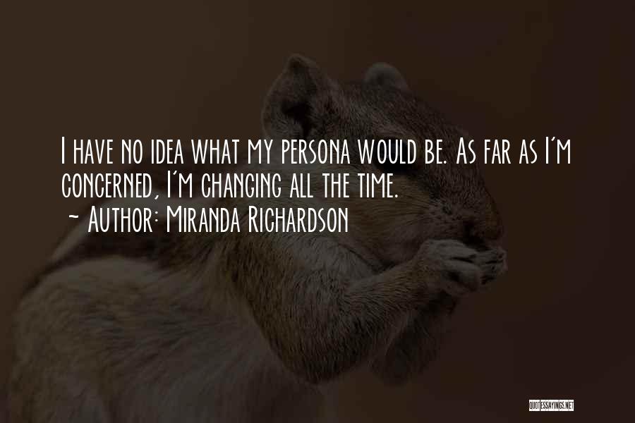 Deschidem Cutii Quotes By Miranda Richardson