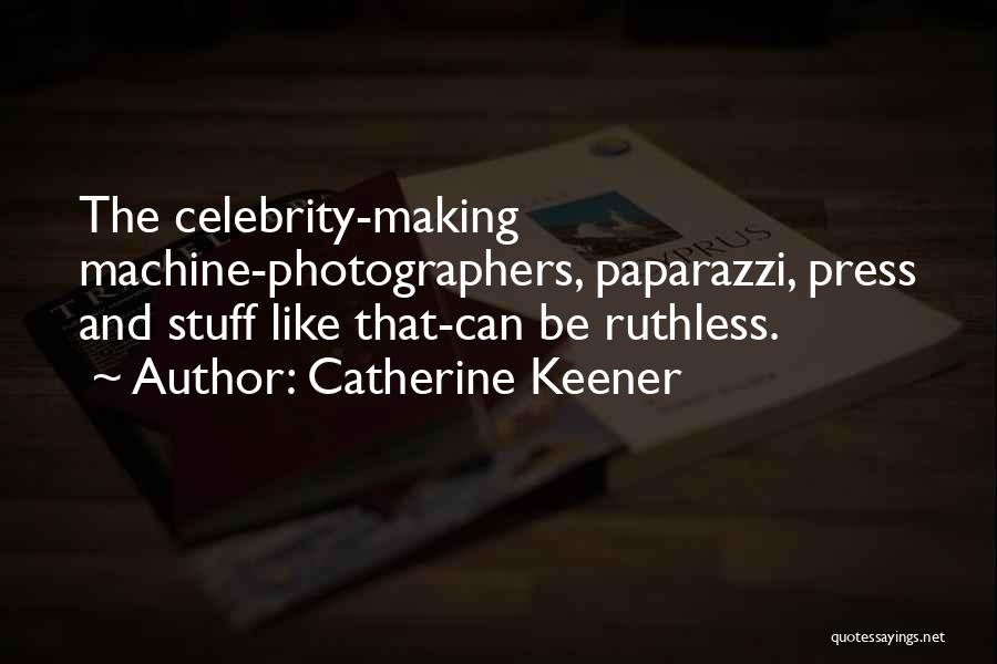 Desclaves Quotes By Catherine Keener