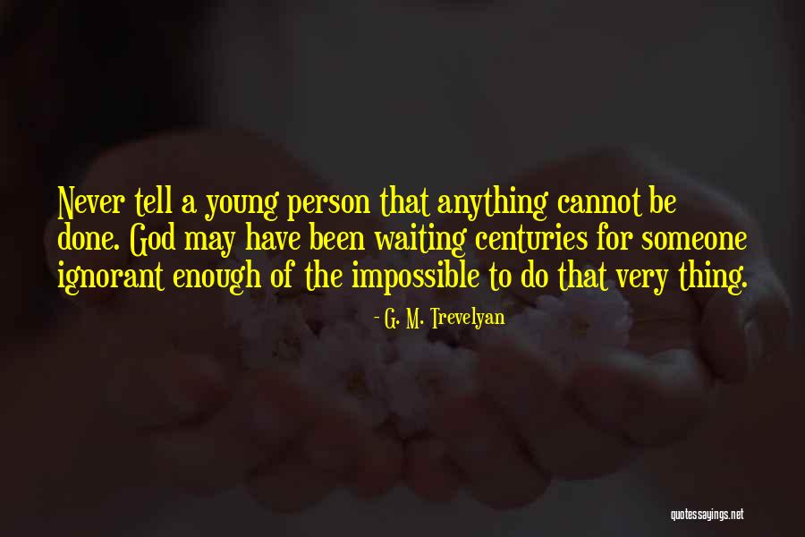 Desconocido In English Quotes By G. M. Trevelyan Desconocido In English Quotes By G. M. Trevelyan