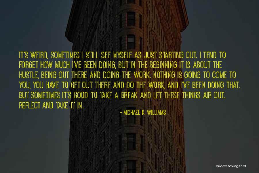 Descopera Cuvintele Quotes By Michael K. Williams Descopera Cuvintele Quotes By Michael K. Williams