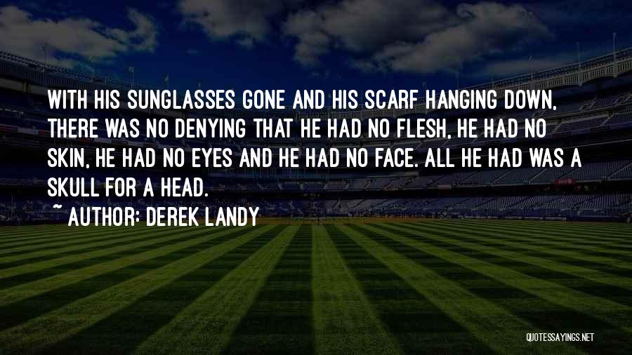 Descotorosit Quotes By Derek Landy