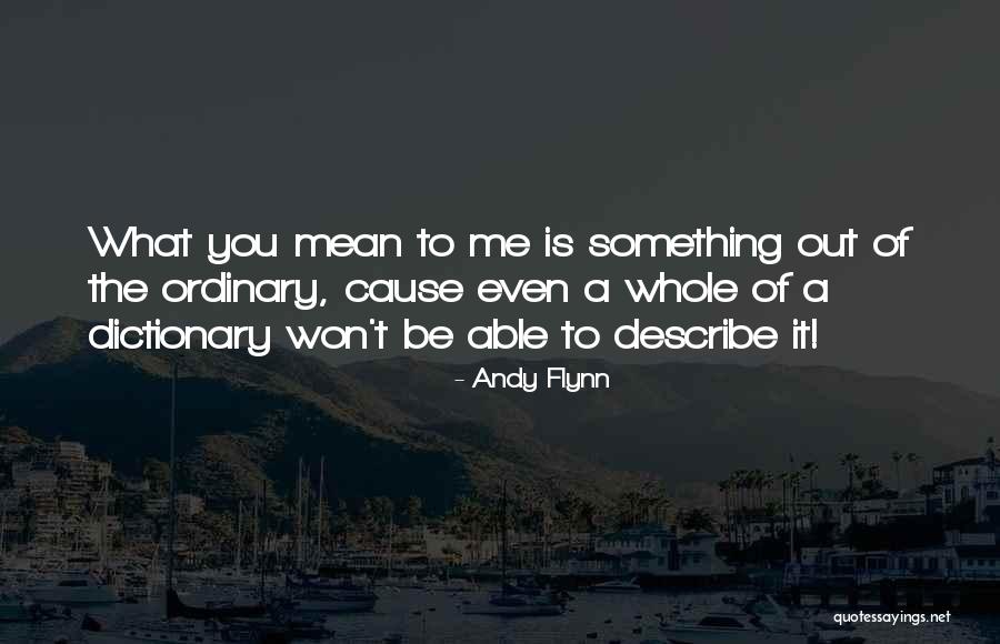 Describe Friendship Quotes By Andy Flynn Describe Friendship Quotes By Andy Flynn