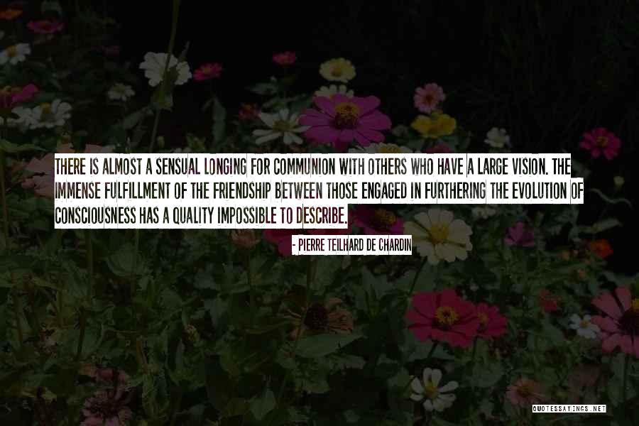 Describe Friendship Quotes By Pierre Teilhard De Chardin Describe Friendship Quotes By Pierre Teilhard De Chardin