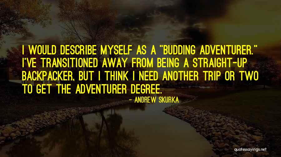 Describe Myself Quotes By Andrew Skurka Describe Myself Quotes By Andrew Skurka