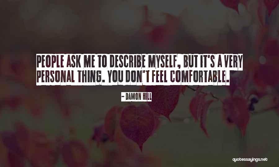 Describe Myself Quotes By Damon Hill Describe Myself Quotes By Damon Hill
