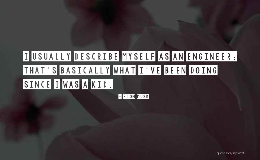 Describe Myself Quotes By Elon Musk Describe Myself Quotes By Elon Musk