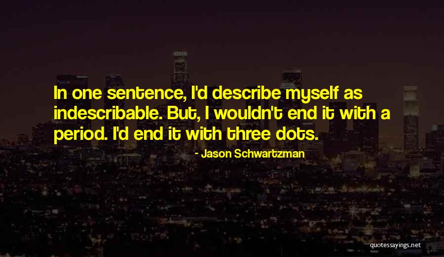 Describe Myself Quotes By Jason Schwartzman