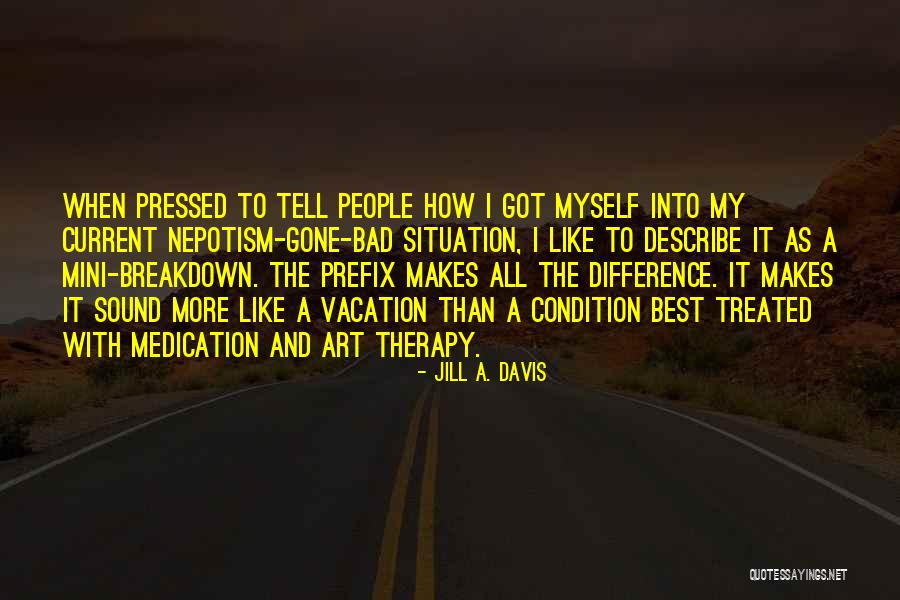 Describe Myself Quotes By Jill A. Davis Describe Myself Quotes By Jill A. Davis