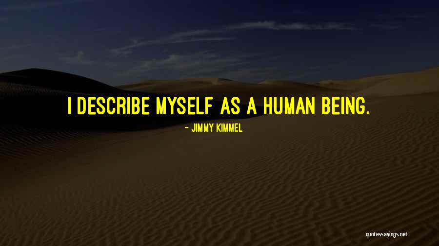 Describe Myself Quotes By Jimmy Kimmel Describe Myself Quotes By Jimmy Kimmel
