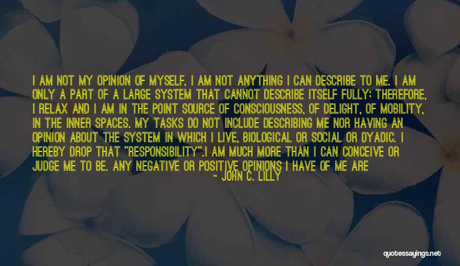 Describe Myself Quotes By John C. Lilly Describe Myself Quotes By John C. Lilly
