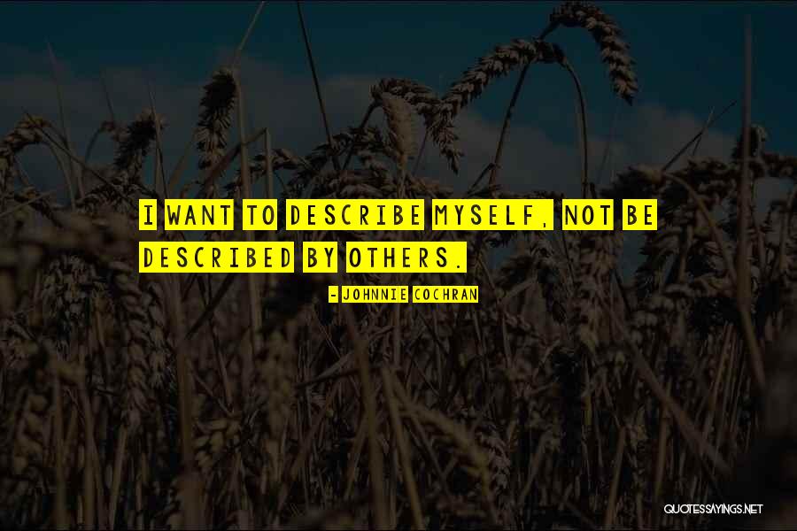 Describe Myself Quotes By Johnnie Cochran Describe Myself Quotes By Johnnie Cochran