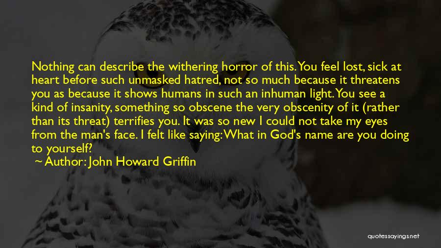 Describe Yourself Quotes By John Howard Griffin