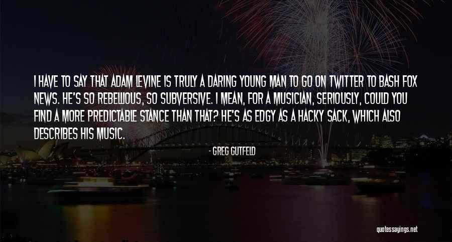 Describes Quotes By Greg Gutfeld Describes Quotes By Greg Gutfeld
