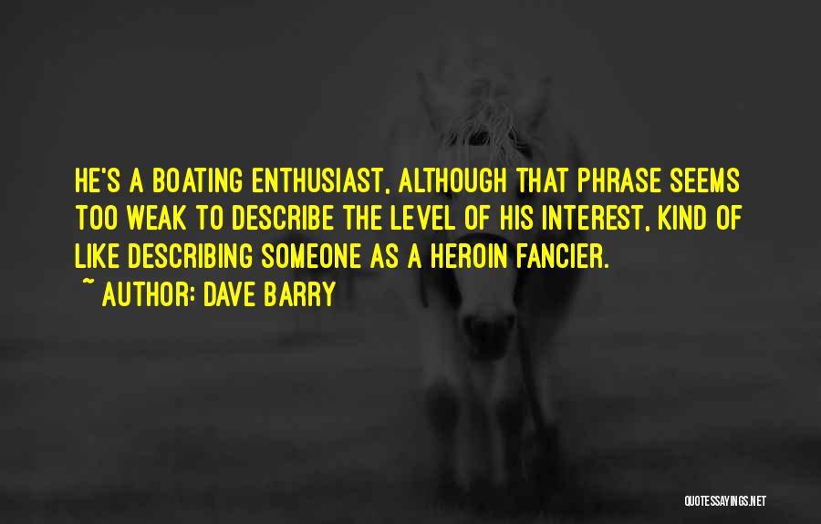 Describing Someone Quotes By Dave Barry