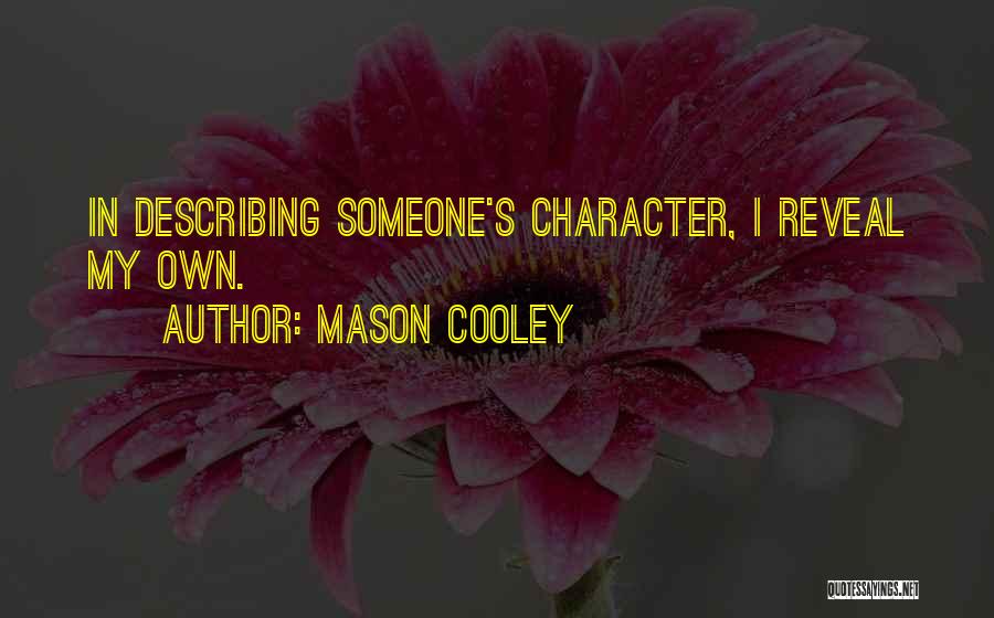 Describing Someone Quotes By Mason Cooley