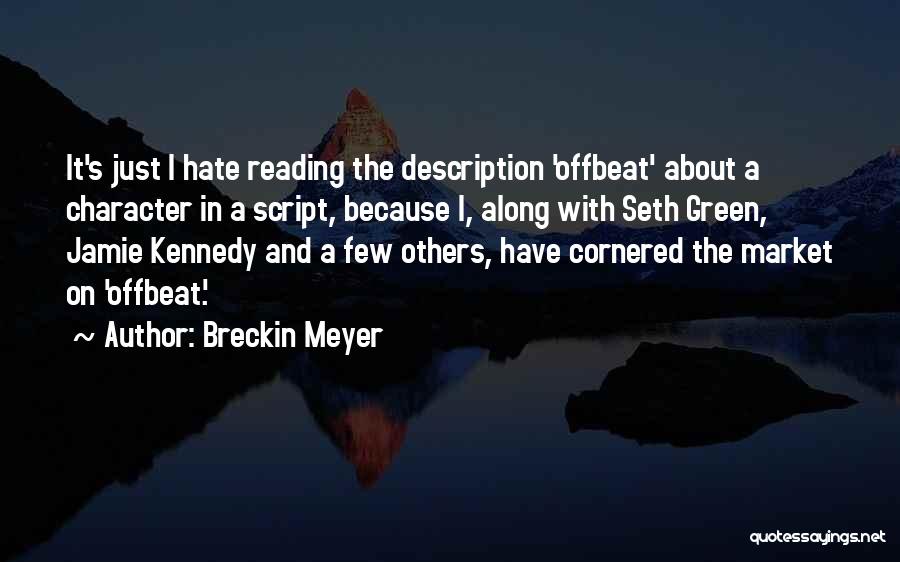 Description Quotes By Breckin Meyer
