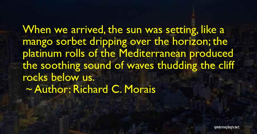 Descriptive Writing Quotes By Richard C. Morais