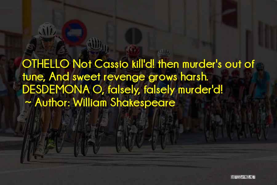 Desdemona And Cassio Quotes By William Shakespeare