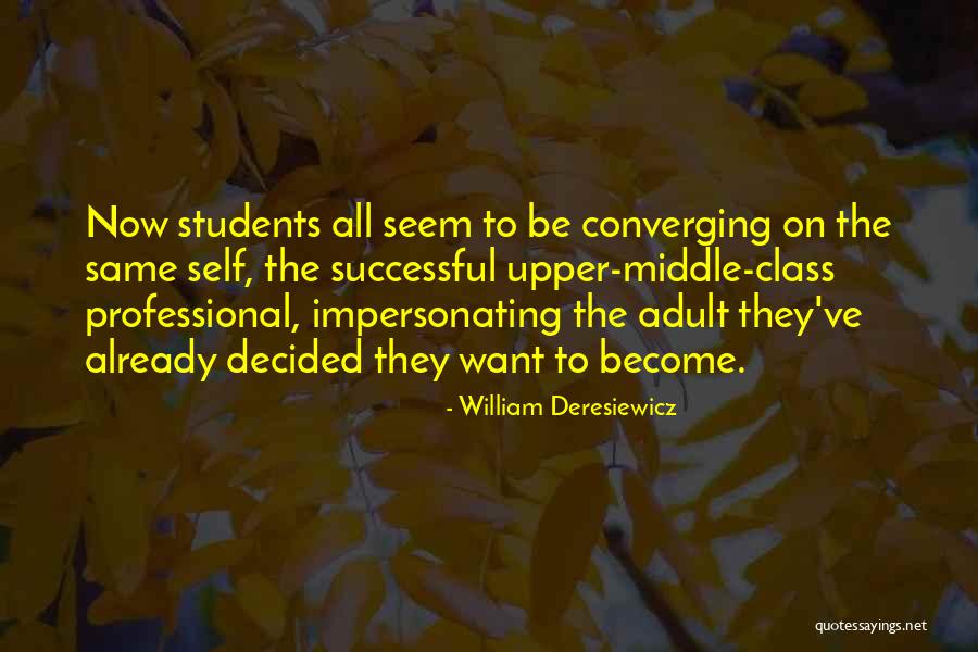 Desecrated Pauldrons Quotes By William Deresiewicz Desecrated Pauldrons Quotes By William Deresiewicz