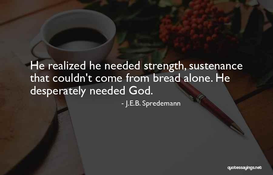 Desees En Quotes By J.E.B. Spredemann Desees En Quotes By J.E.B. Spredemann