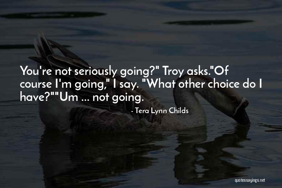 Desembarazarse Definicion Quotes By Tera Lynn Childs Desembarazarse Definicion Quotes By Tera Lynn Childs