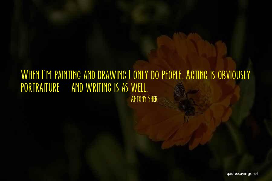 Desembocara Quotes By Antony Sher Desembocara Quotes By Antony Sher